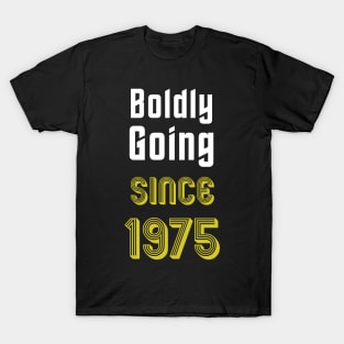 Boldly Going Since 1975 T-Shirt